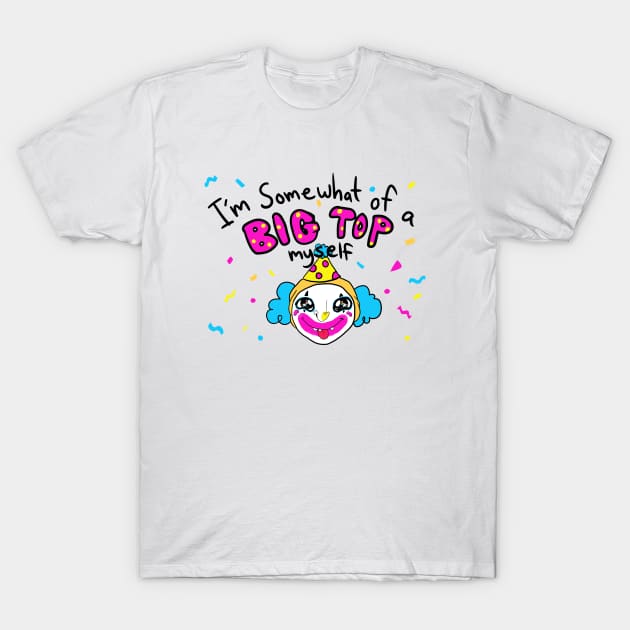 IM A BIG TOP T-Shirt by DogiiSTYELZ